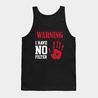 funny sarcastic i have no filter warning sign Loud Person Tank Top